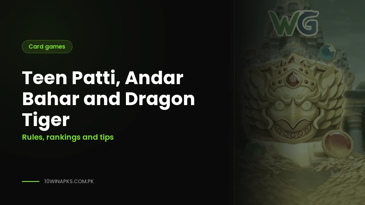 Teen Patti, Andar Bahar and Dragon Tiger on 10Win