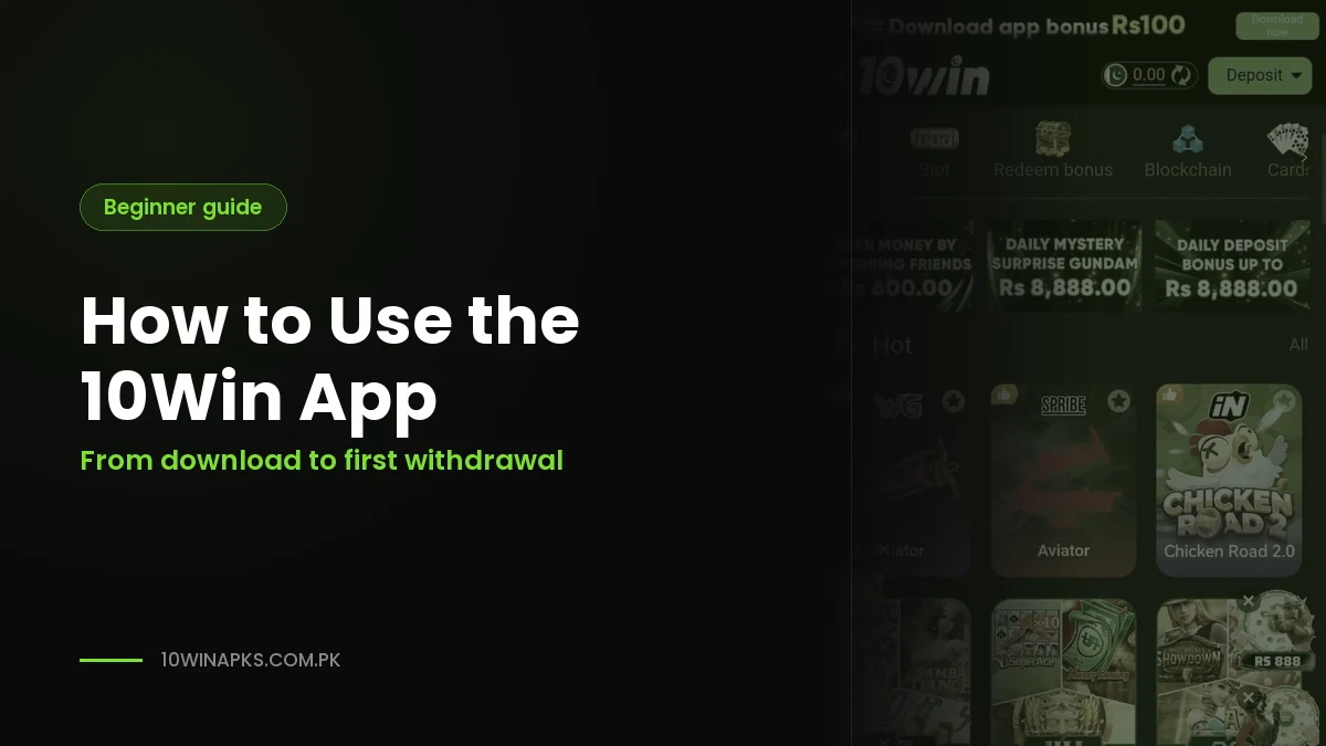 How to Use the 10Win App in Pakistan: Complete Beginner’s Guide